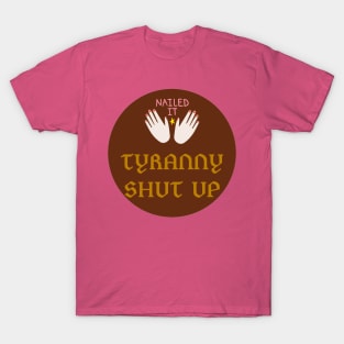 tyranny T-Shirt